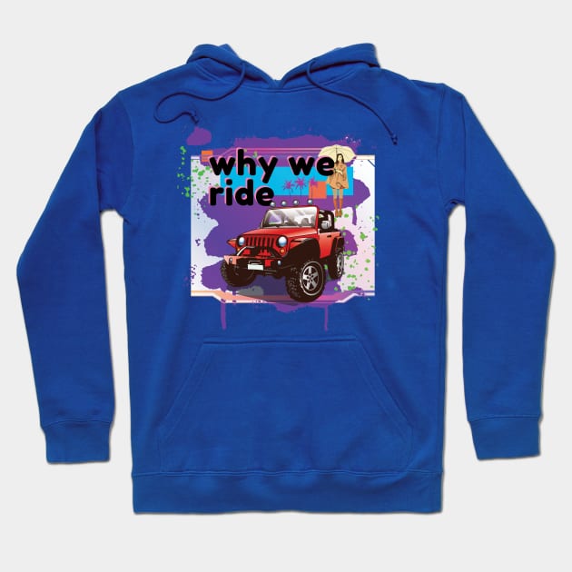 Why We Ride Hoodie by Persius Vagg